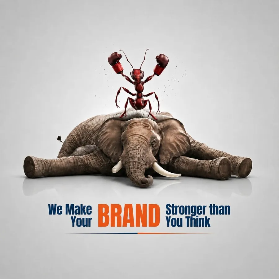 We make your brand stronger than you think — an ant standing over an elephant